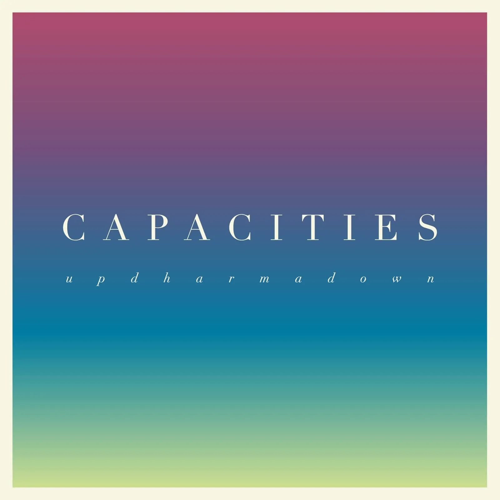 Capacities by Up Dharma Down