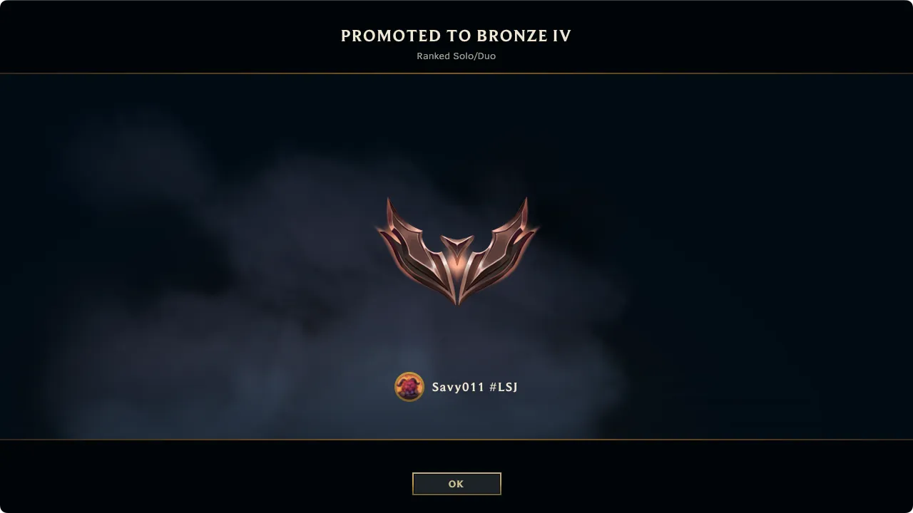 League of Legends rank up screen. It has the text 'Promoted to Bronze IV' in Ranked Solo/Duo mode. and my gamertag 'Savy011#LSJ'